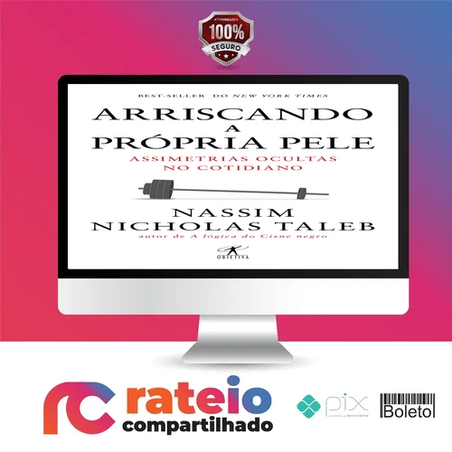 Arriscando a Própria Pele - Nassim Nicholas Taleb