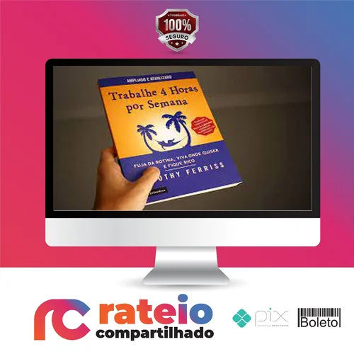 Trabalhe 4 Horas por Semena - Tim Ferriss