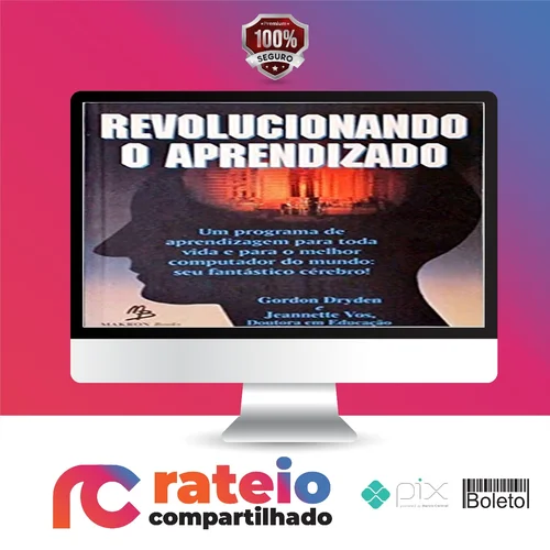 Revolucionando o Aprendizado - Gordon Dryden e Jeannette Vos