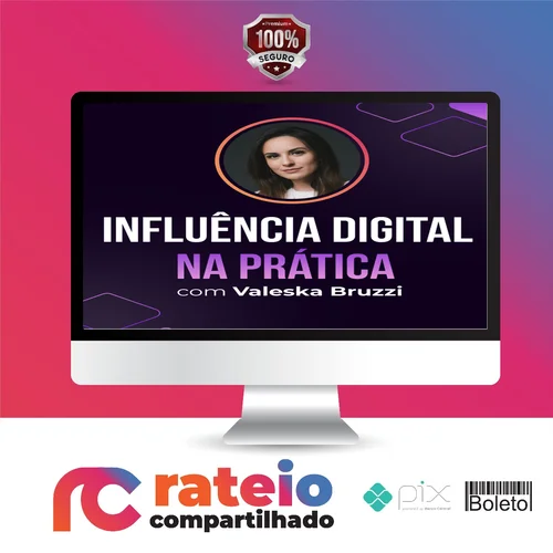 Influência Digital na Prática - Valeska Bruzzi