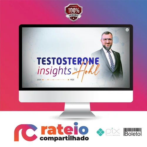 Testosterona INSIGHTS - Alexandre Hohl