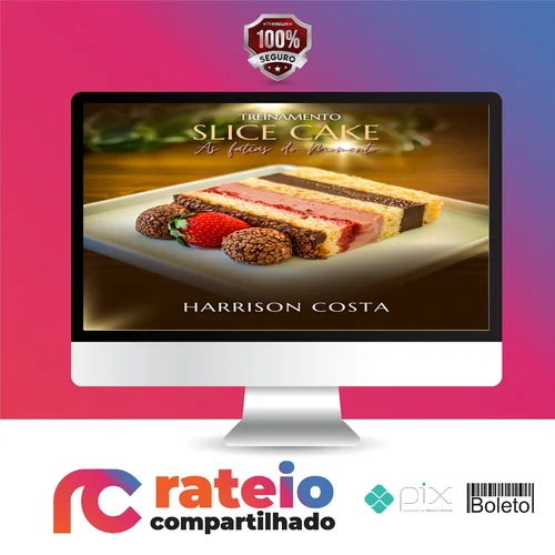 Treinamento Slice Cake: As Fatias do Momento - Harrison Costa