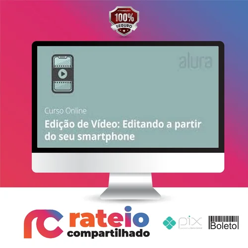 Curso de Edição de Vídeo Editando a partir do Seu Smartphone - Anderson Gaveta