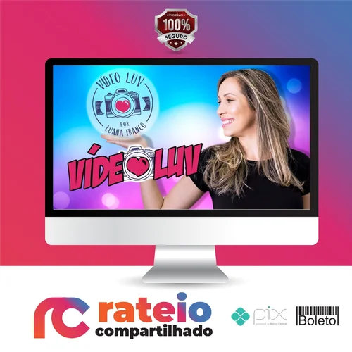 Curso Video Luv - Luana Franco