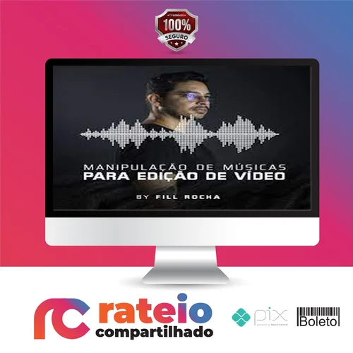 Manipulação de Músicas para Edição de Vídeo - Fill Rocha