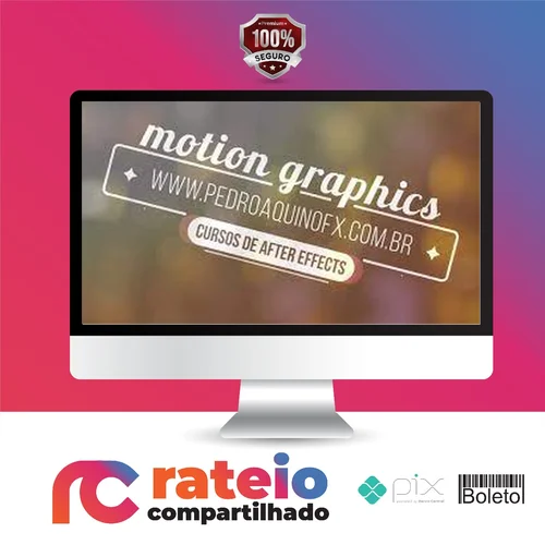 Motion Graphics para Produtores de Vídeo - Pedro Aquino FX