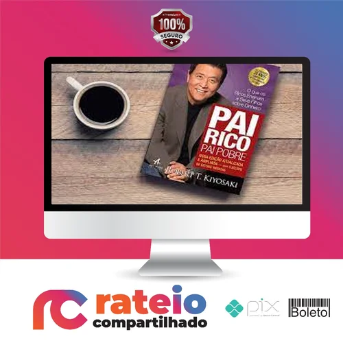 Pai Rico Pai Pobre - Robert Kiyosaki