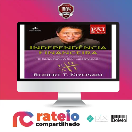 Independencia Financeira - Robert Kiyosaki