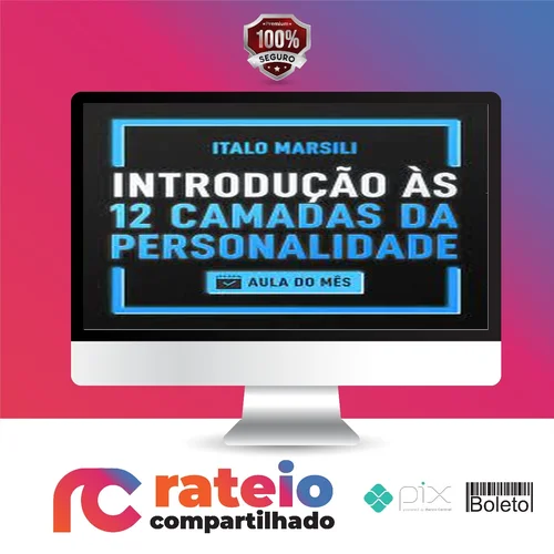 Introdução às 12 Camadas da Personalidade - Italo Marsili