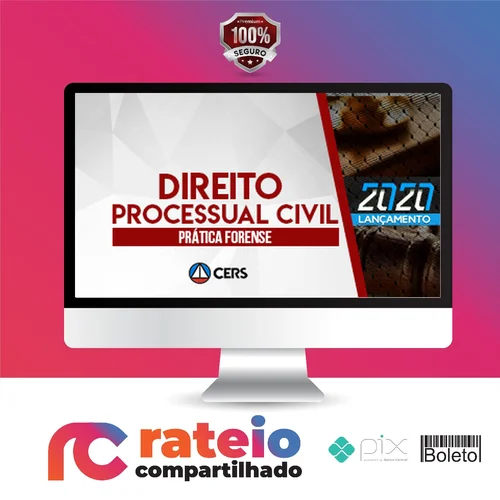 Curso de Prática Forense em Direito Processual Civil - CERS