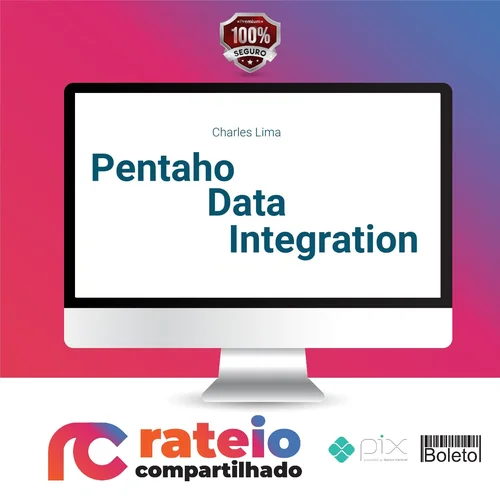 Pentaho Data Integration ETL Essencial - Charles Lima