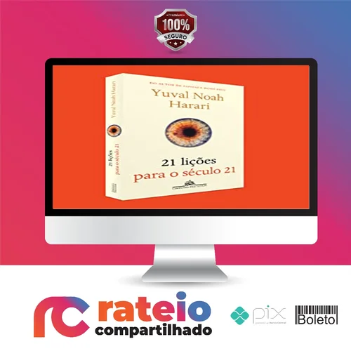 21 Lições para o Século 21 - Yuval Noah Harari