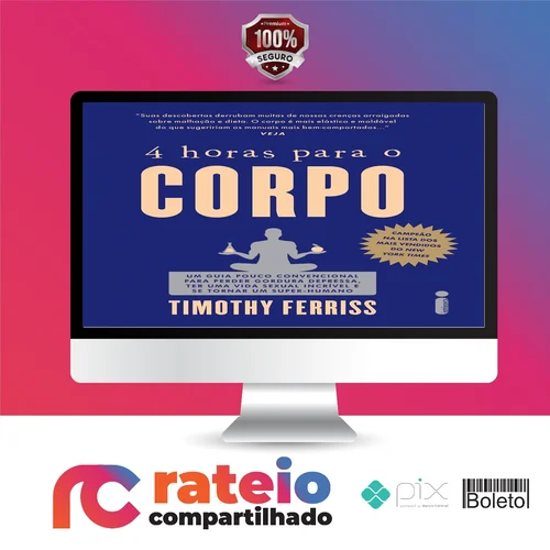 4 horas para o Corpo - Timothy Ferriss