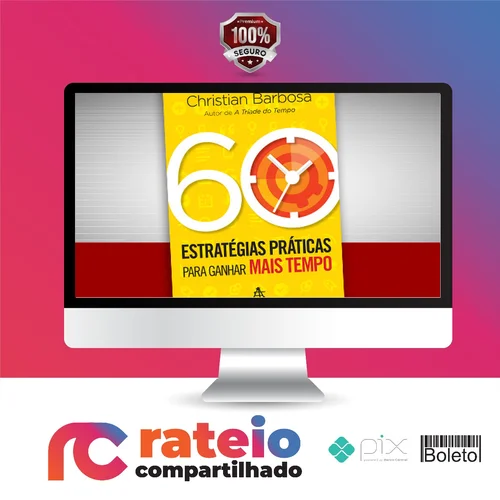 60 Estratégias Práticas para Ganhar Mais Tempo - Christian Barbosa