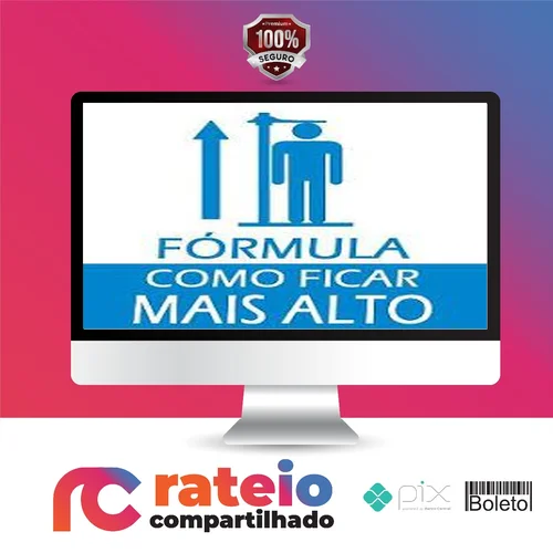 Curso Fórmula de Como Ficar Mais Alto 2.0 - Autor Desconhecido