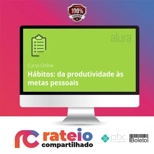 Hábitos de Produtividade para Metas Pessoais - Alura