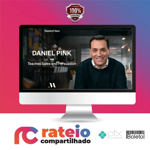 MasterClass Daniel Pink Teaches Sales and Persuasion - Daniel Pink [INGLÊS]