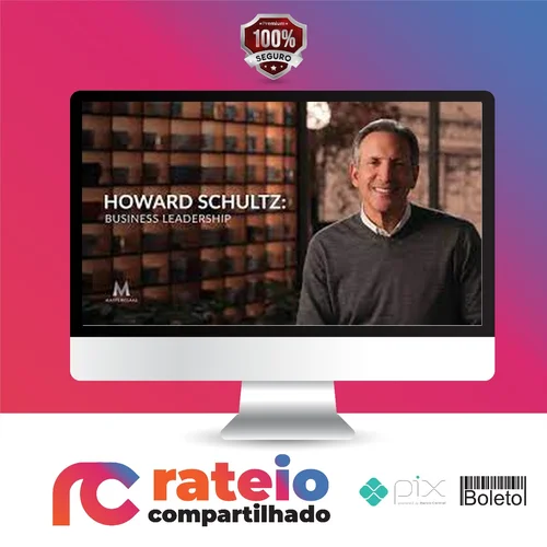 Masterclass: Business Leadership - Howard Schultz [INGLÊS]