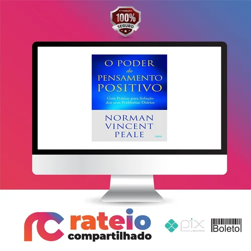 O Poder do Pensamento Positivo: Guia Prático Para Solução Dos Seus Problemas - Norman V. Peale