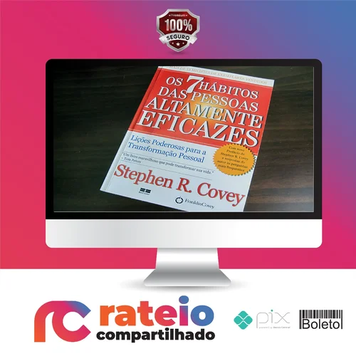 Os 7 Hábitos das Pessoas Altamente Eficazes - Stephen R Covey