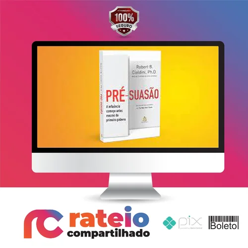 Pré-suasão - Robert B. Cialdini