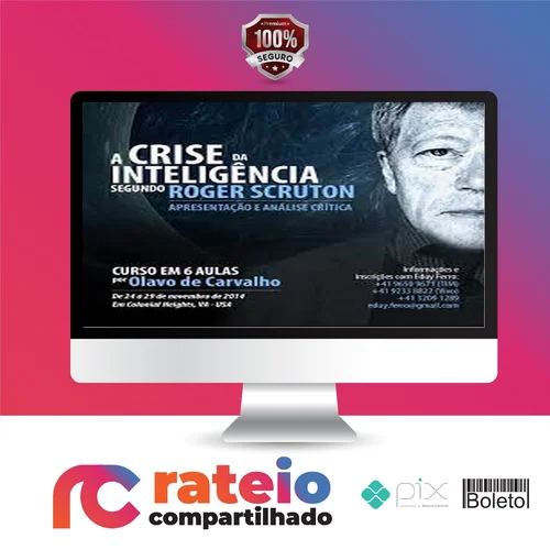 A Crise da Inteligência Segundo Roger Scruton - Olavo de Carvalho