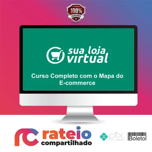 Como Montar sua Loja Virtual: O Mapa Completo do E-commerce - A Escola de Sites