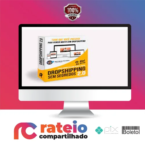 Dropshipping Sem Segredos 2.0 - Rei Do Drop