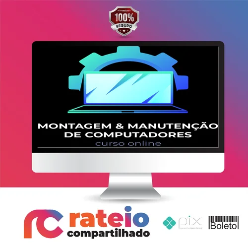 Montagem e Manutenção de Computadores - Marcos Fortes