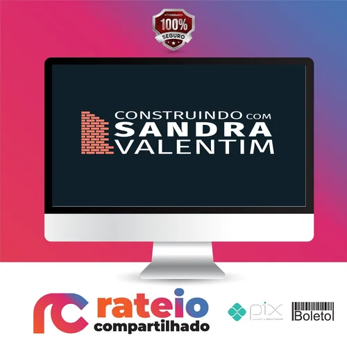 Construindo com Sandra Valentim - Sandra Valentim