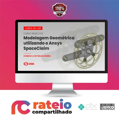 Curso Básico de Modelagem Geométrica Utilizando o Ansys Spaceclaim - Esss