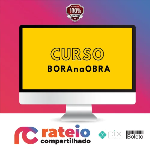 Curso BORAnaOBRA 3.0 - Alex Brasileiro e Rafaella Vieira