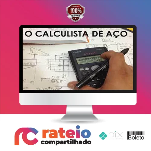 Curso o Calculista de Aço - Eng. Mec. Felipe Jacob