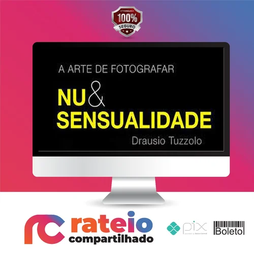 A Arte de Fotografar Nu & Sensualidade - Drausio Tuzzolo