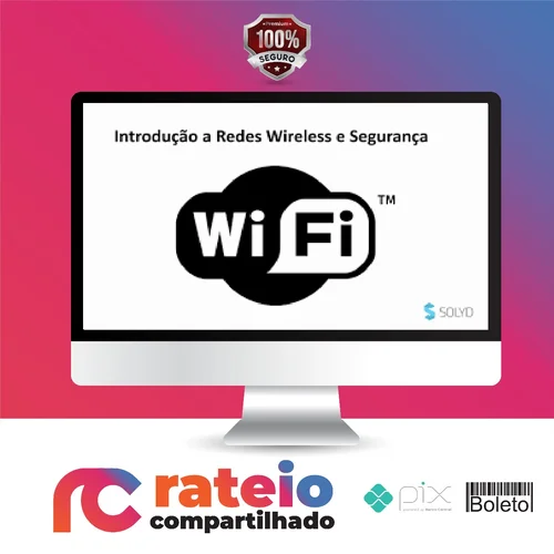 Teste de Intrusão em Redes Wireless - Solyd