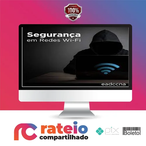 Curso Invasão de Redes Wifi (Pentest) - EADCCNA