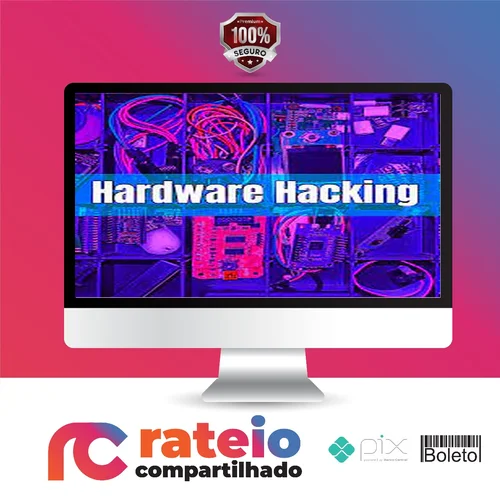 Hardware Hacking, IoT Pentest e Red Team Gadgets - Julio Della Flora