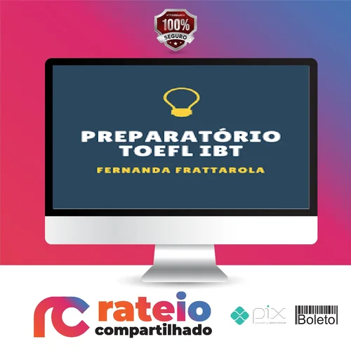 Preparatório Passe no Toefl Ibt - Fernanda Frattarola