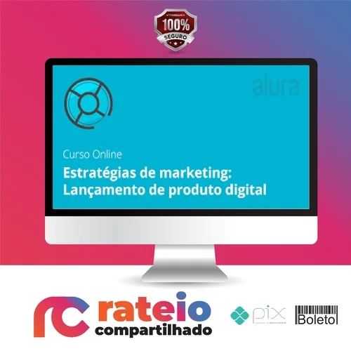 Estratégias de Marketing para Produtos Digitais - Alura