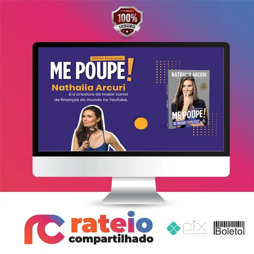 Me Poupe! 10 Passos Para Nunca Mais Faltar Dinheiro - Nathalia Arcuri