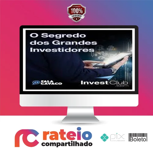 Segredo Dos Grandes Investidores - Fala Cavaco