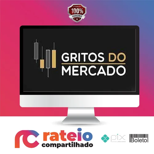 Gritos do Mercado - Gustavo Cuencas (Canal de Alta)