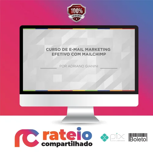 E-mail Marketing Efetivo com Mailchimp - Adriano Gianini