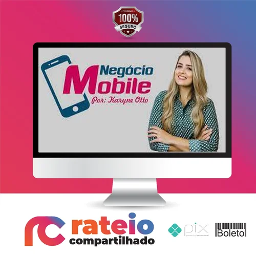 Negócio Mobile - Karyne Otto