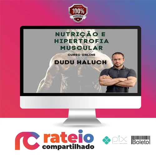 Nutrição e Hipertrofia Muscular - Dudu Haluch