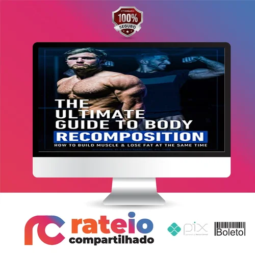 The Ultimate Guide To Body Recomposition - Jeff Nippard [INGLÊS]