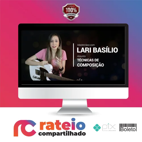 Masterclass Técnicas de Composição (Guitarra) - Lari Basílio