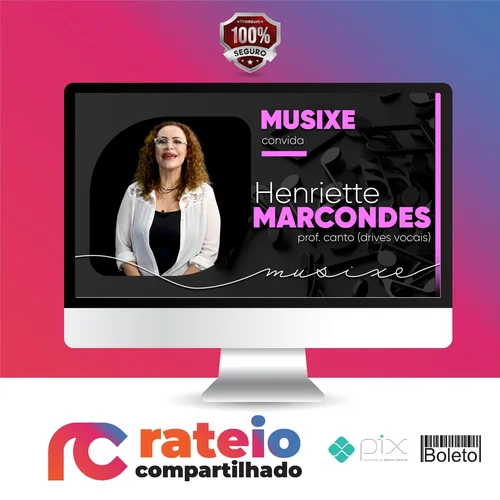 Musixe: Drives Vocais - Henriette Marcondes