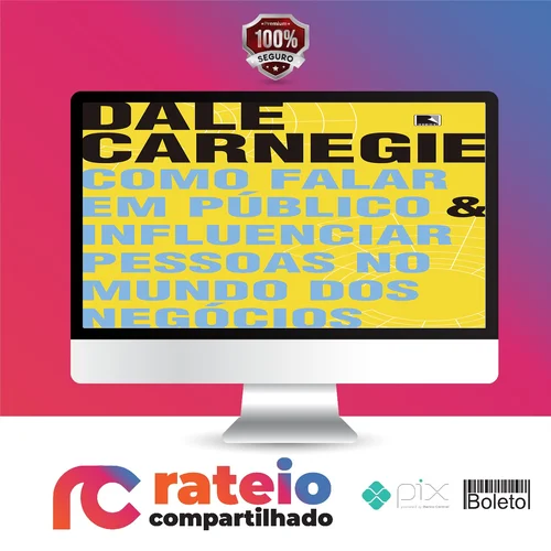 Como Falar em Público e Influenciar Pessoas no Mundo dos Negócios - Dale Carnegie