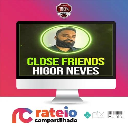 Close Friends - Higor Neves